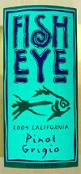 0 Fish Eye - Pinot Grigio California (3L)